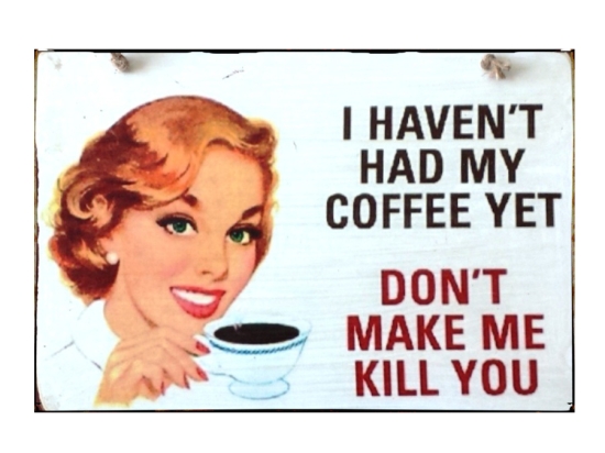 Πίνακας χειροποίητος haven't had coffee yet 30x20 εκ