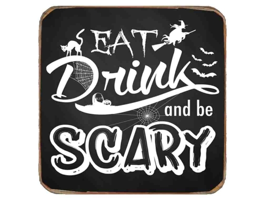 Eat drink be scary ξύλινο χειροποίητο σουβέρ