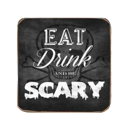 Eat drink and be scary ξύλινο χειροποίητο σουβέρ