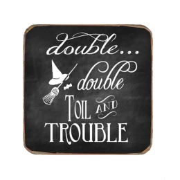 Double double toil trouble ξύλινο χειροποίητο σουβέρ